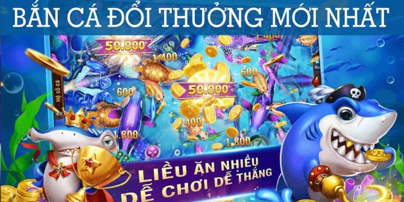 Bắn Cá đổi thưởng có ưu điểm gì hấp dẫn game thủ?