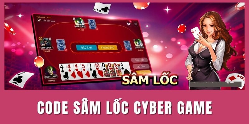 Chia sẻ các giftcode sâm lốc cyber game 2022